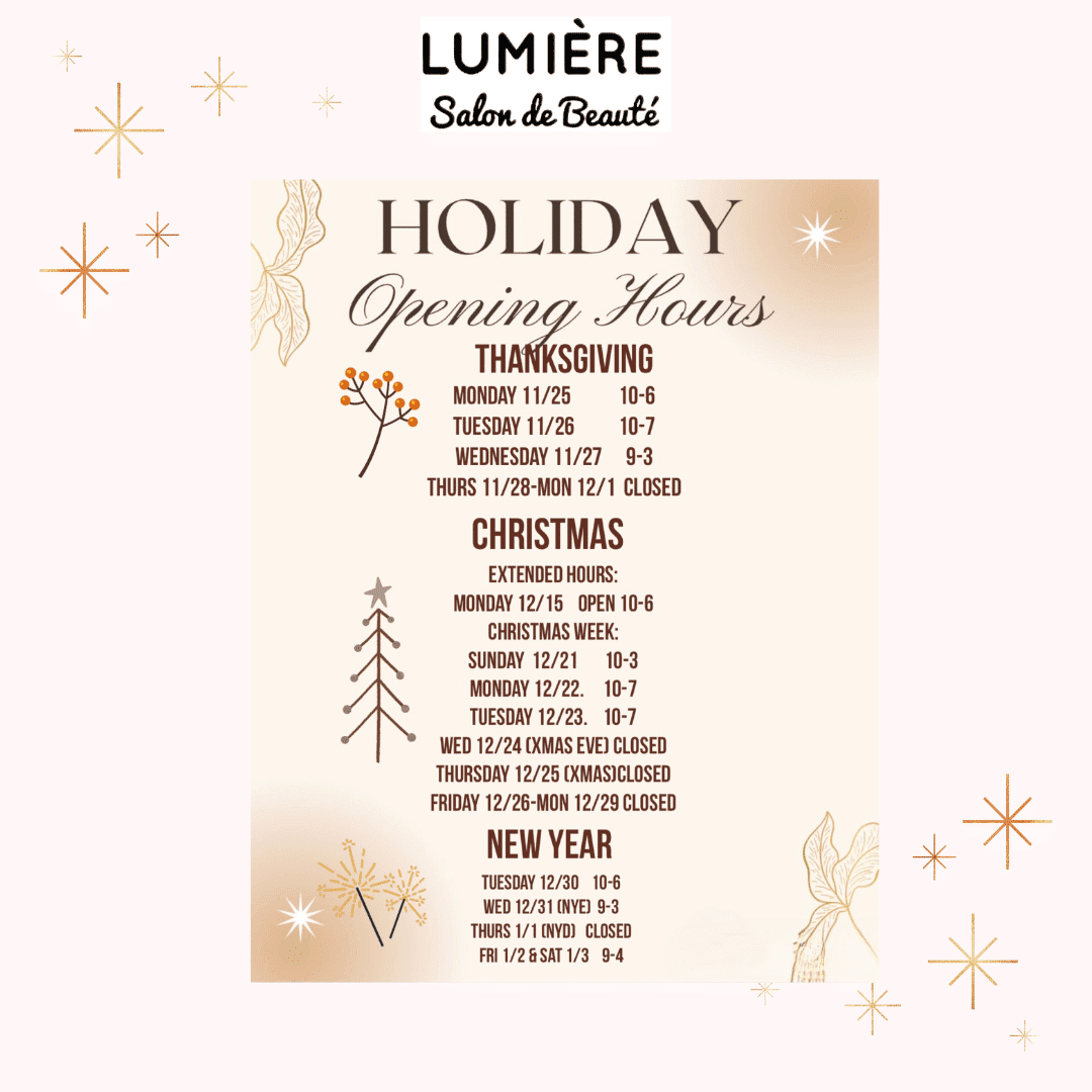 Holiday hours for Lumière Salon. Thanksgiving: Thu-Fri closed. Christmas: varied hours.